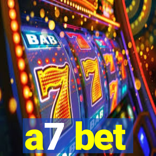 a7 bet